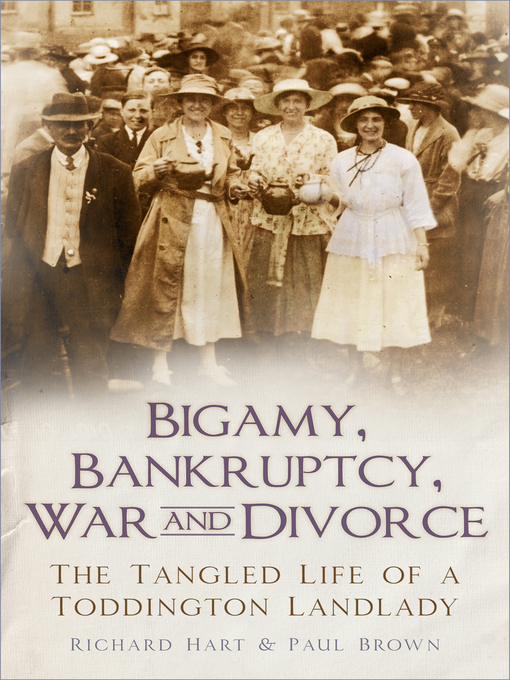 Title details for Bigamy, Bankruptcy, War and Divorce by Richard Hart - Available
